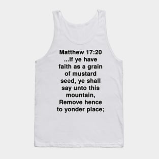 Matthew 17:20 King James Version Bible Verse Typography Tank Top